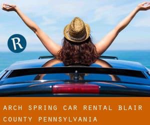 Arch Spring car rental (Blair County, Pennsylvania)
