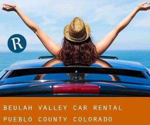 Beulah Valley car rental (Pueblo County, Colorado)