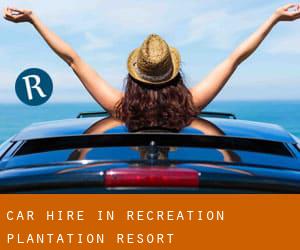 Car Hire in Recreation Plantation Resort