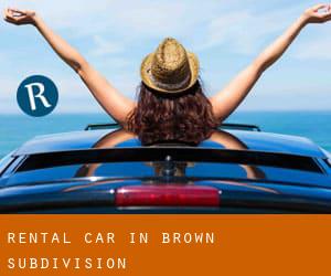 Rental Car in Brown Subdivision