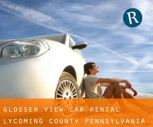 Glosser View car rental (Lycoming County, Pennsylvania)