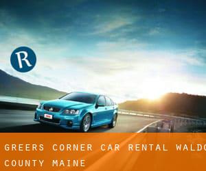 Greers Corner car rental (Waldo County, Maine)
