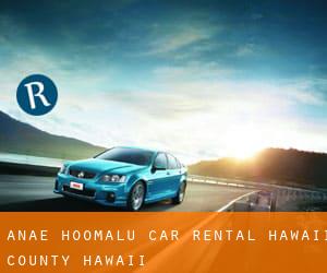 ‘Anae-ho‘omalu car rental (Hawaii County, Hawaii)