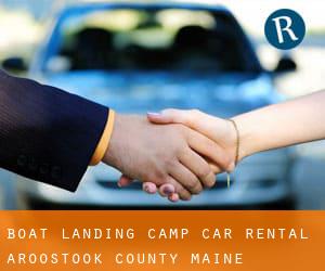 Boat Landing Camp car rental (Aroostook County, Maine)