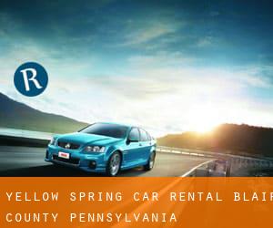 Yellow Spring car rental (Blair County, Pennsylvania)
